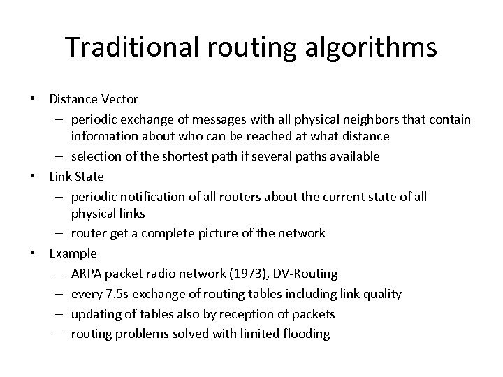 Traditional routing algorithms • Distance Vector – periodic exchange of messages with all physical