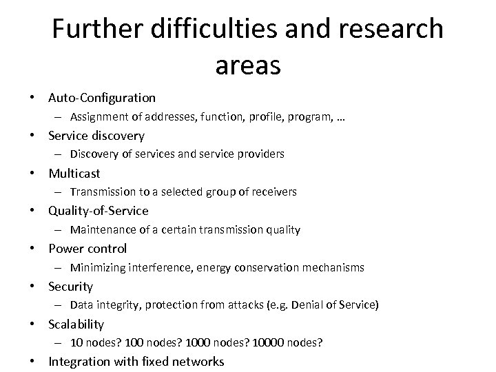 Further difficulties and research areas • Auto-Configuration – Assignment of addresses, function, profile, program,