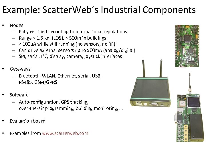Example: Scatter. Web’s Industrial Components • Nodes – Fully certified according to international regulations
