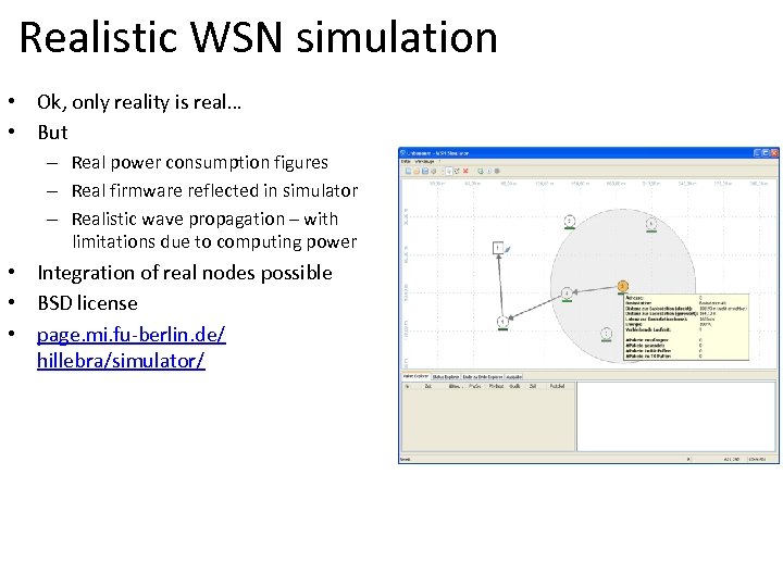 Realistic WSN simulation • Ok, only reality is real… • But – Real power