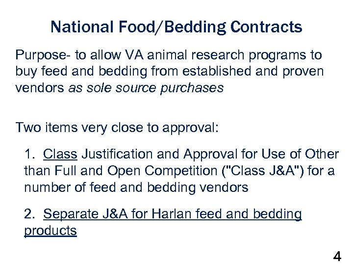 National Food/Bedding Contracts Purpose- to allow VA animal research programs to buy feed and