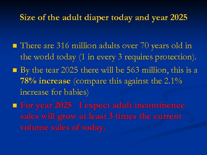 Size of the adult diaper today and year 2025 There are 316 million adults
