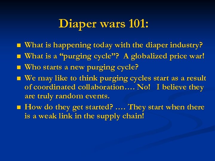 Diaper wars 101: n n n What is happening today with the diaper industry?