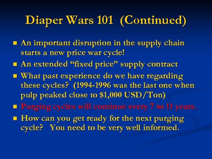 Diaper Wars 101 (Continued) n n n An important disruption in the supply chain