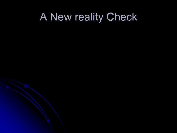 A New reality Check 