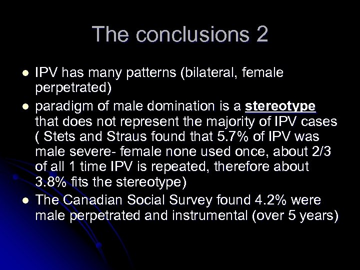 The conclusions 2 l l l IPV has many patterns (bilateral, female perpetrated) paradigm