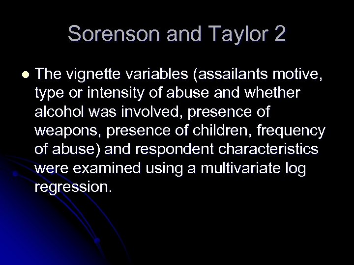 Sorenson and Taylor 2 l The vignette variables (assailants motive, type or intensity of