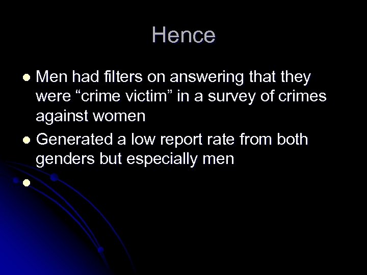 Hence Men had filters on answering that they were “crime victim” in a survey