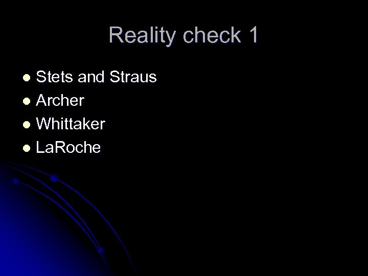 Reality check 1 Stets and Straus l Archer l Whittaker l La. Roche l
