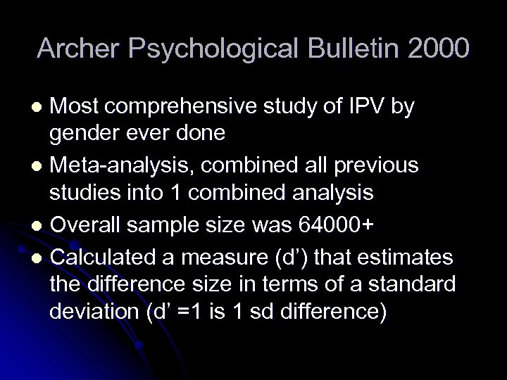 Archer Psychological Bulletin 2000 Most comprehensive study of IPV by gender ever done l
