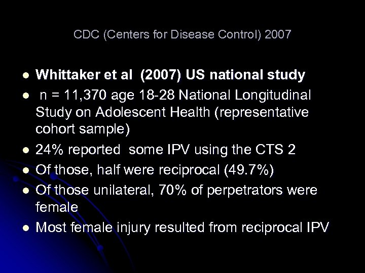 CDC (Centers for Disease Control) 2007 l l l Whittaker et al (2007) US