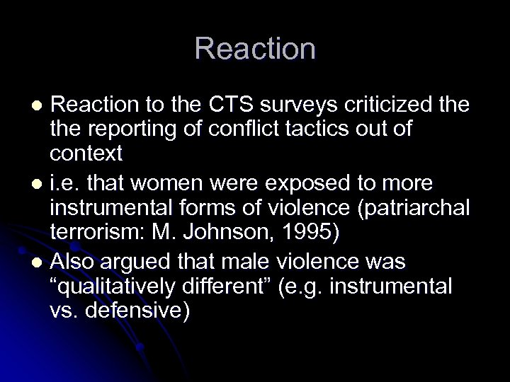 Reaction to the CTS surveys criticized the reporting of conflict tactics out of context