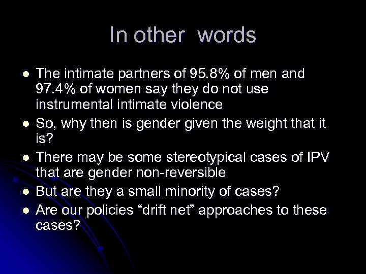 In other words l l l The intimate partners of 95. 8% of men