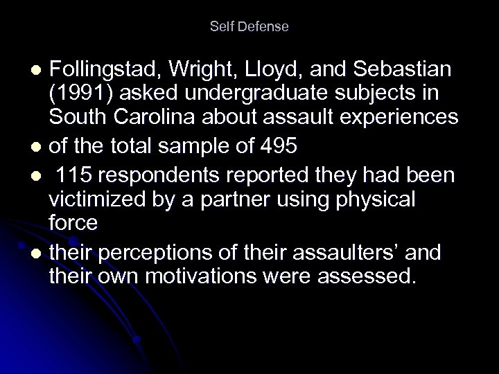 Self Defense Follingstad, Wright, Lloyd, and Sebastian (1991) asked undergraduate subjects in South Carolina