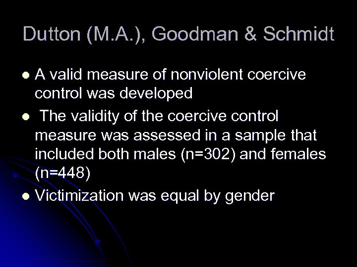 Dutton (M. A. ), Goodman & Schmidt A valid measure of nonviolent coercive control