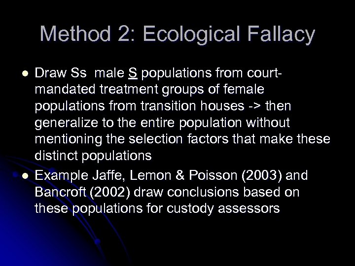 Method 2: Ecological Fallacy l l Draw Ss male S populations from courtmandated treatment