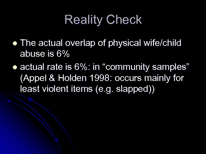 Reality Check The actual overlap of physical wife/child abuse is 6% l actual rate