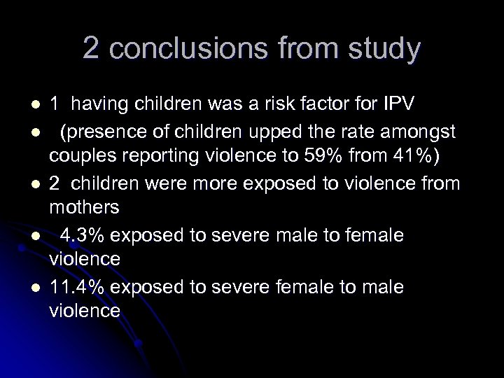 2 conclusions from study l l l 1 having children was a risk factor