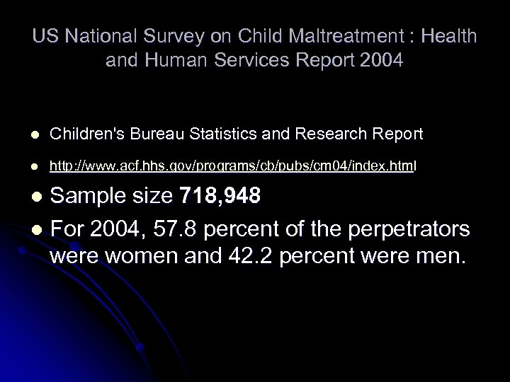 US National Survey on Child Maltreatment : Health and Human Services Report 2004 l