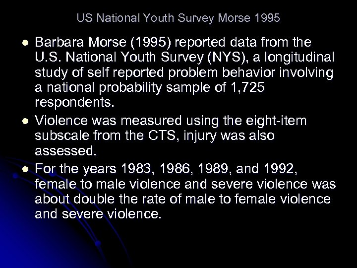 US National Youth Survey Morse 1995 l l l Barbara Morse (1995) reported data