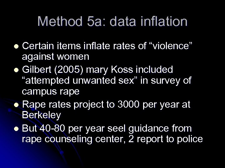 Method 5 a: data inflation Certain items inflate rates of “violence” against women l
