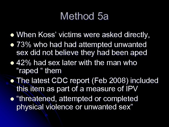 Method 5 a When Koss’ victims were asked directly, l 73% who had attempted