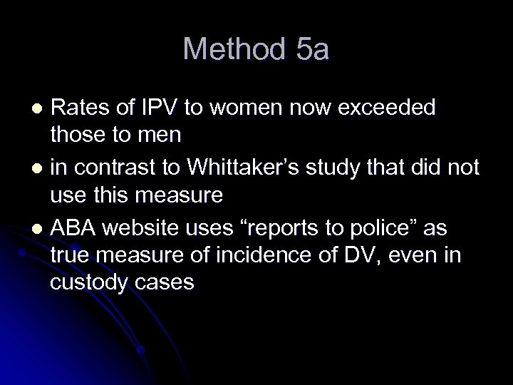 Method 5 a Rates of IPV to women now exceeded those to men l