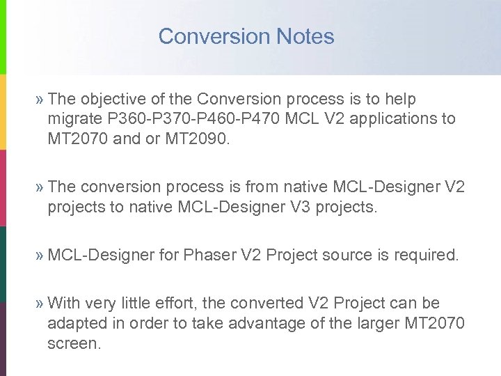 Conversion Notes » The objective of the Conversion process is to help migrate P