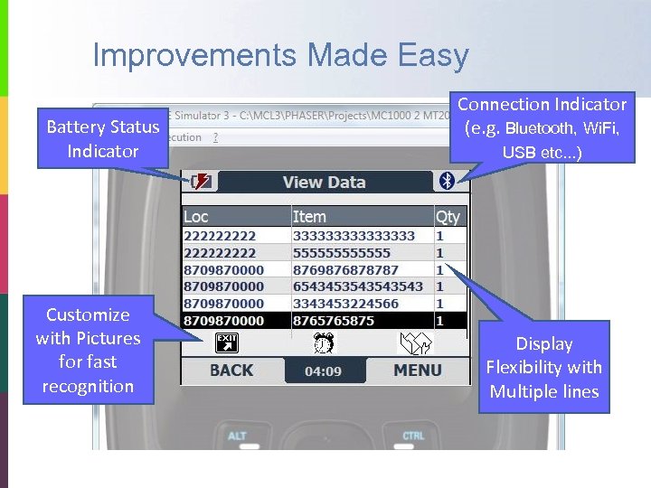 Improvements Made Easy Battery Status Indicator Customize with Pictures for fast recognition Connection Indicator