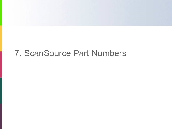 7. Scan. Source Part Numbers 