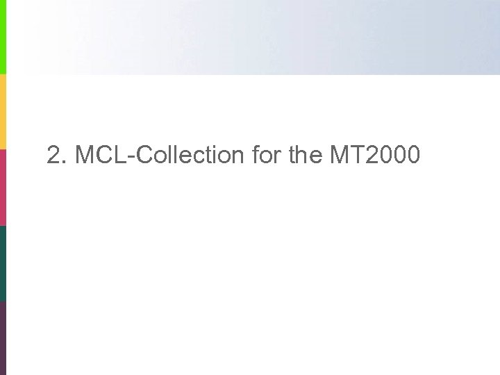 2. MCL-Collection for the MT 2000 