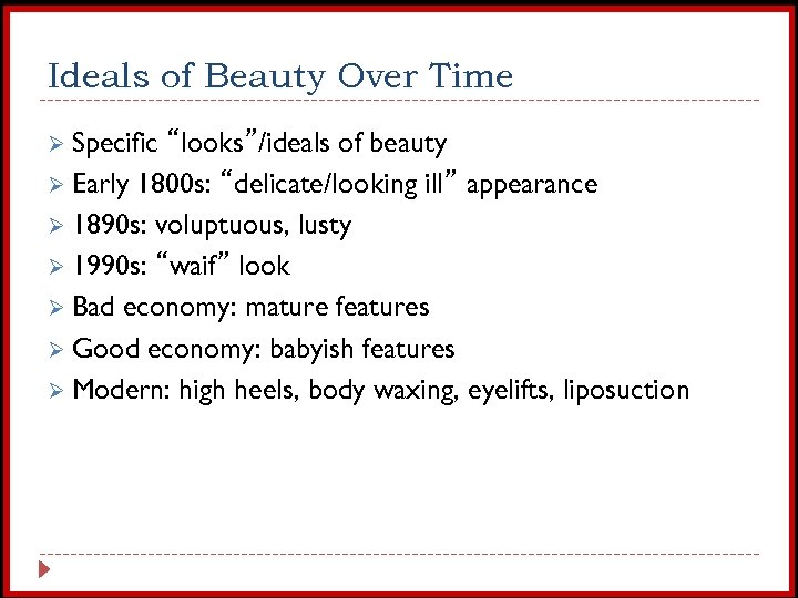 Ideals of Beauty Over Time Ø Specific “looks”/ideals of beauty Ø Early 1800 s: