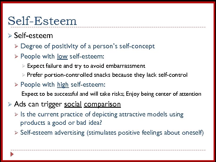 Self-Esteem Ø Self-esteem Degree of positivity of a person’s self-concept Ø People with low