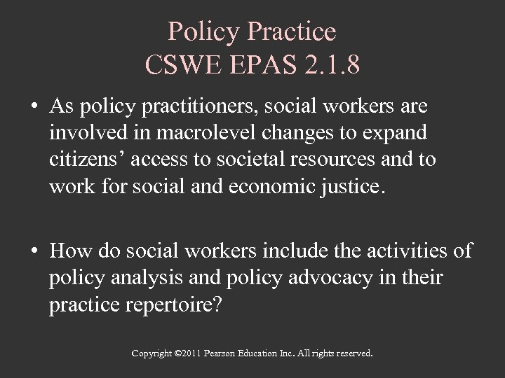 Policy Practice CSWE EPAS 2. 1. 8 • As policy practitioners, social workers are