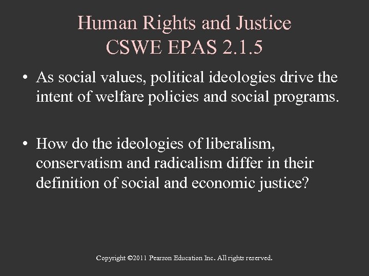 Human Rights and Justice CSWE EPAS 2. 1. 5 • As social values, political