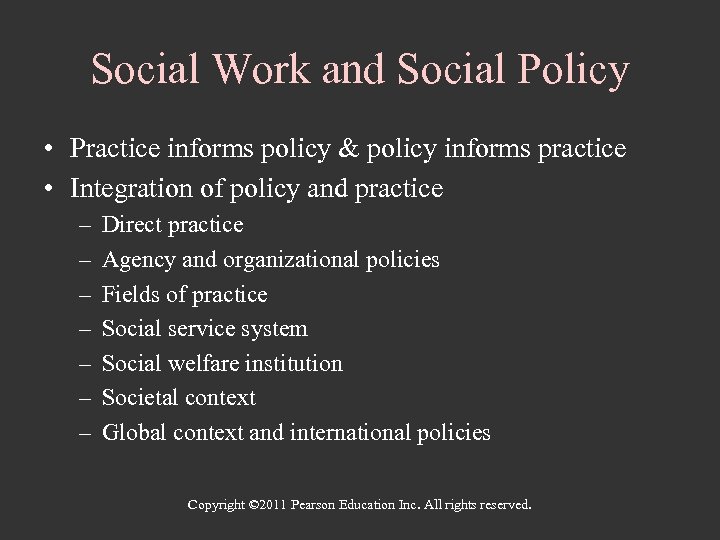 Social Work and Social Policy • Practice informs policy & policy informs practice •