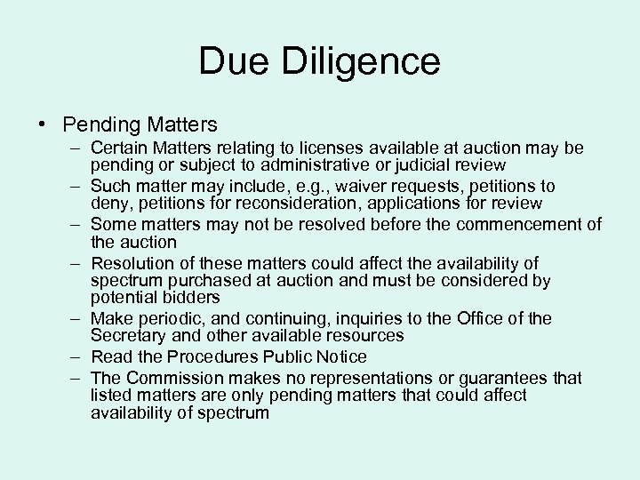 Due Diligence • Pending Matters – Certain Matters relating to licenses available at auction