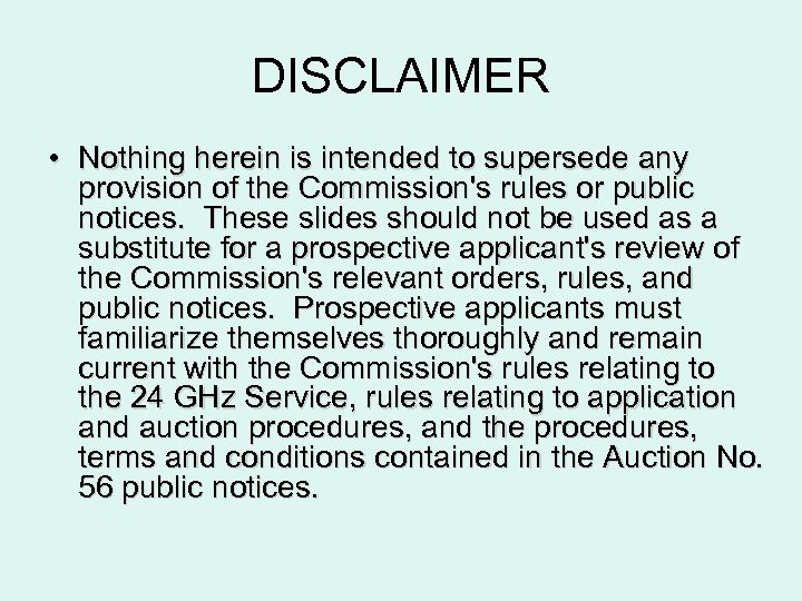 DISCLAIMER • Nothing herein is intended to supersede any provision of the Commission's rules