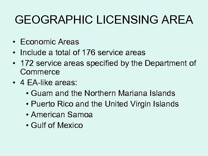 GEOGRAPHIC LICENSING AREA • Economic Areas • Include a total of 176 service areas