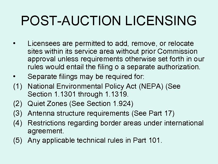 POST-AUCTION LICENSING • • (1) (2) (3) (4) (5) Licensees are permitted to add,