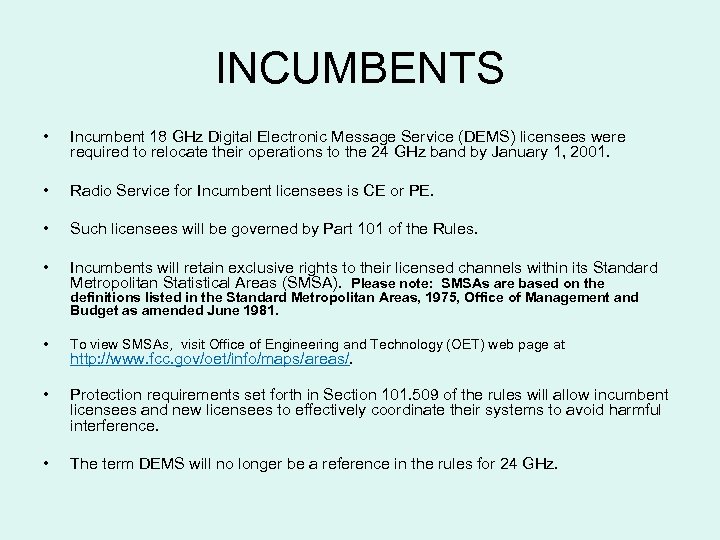 INCUMBENTS • Incumbent 18 GHz Digital Electronic Message Service (DEMS) licensees were required to