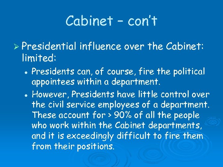 Cabinet – con’t Ø Presidential limited: l l influence over the Cabinet: Presidents can,