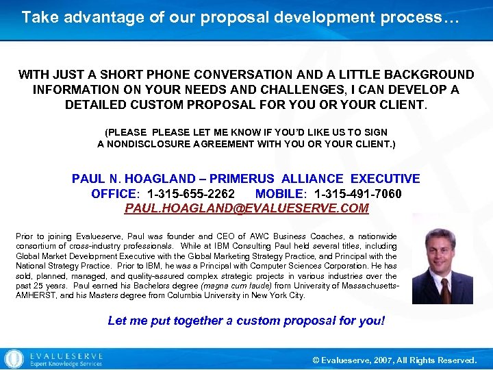 Take advantage of our proposal development process… WITH JUST A SHORT PHONE CONVERSATION AND