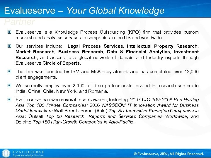 Evalueserve – Your Global Knowledge Partner © Evalueserve is a Knowledge Process Outsourcing (KPO)