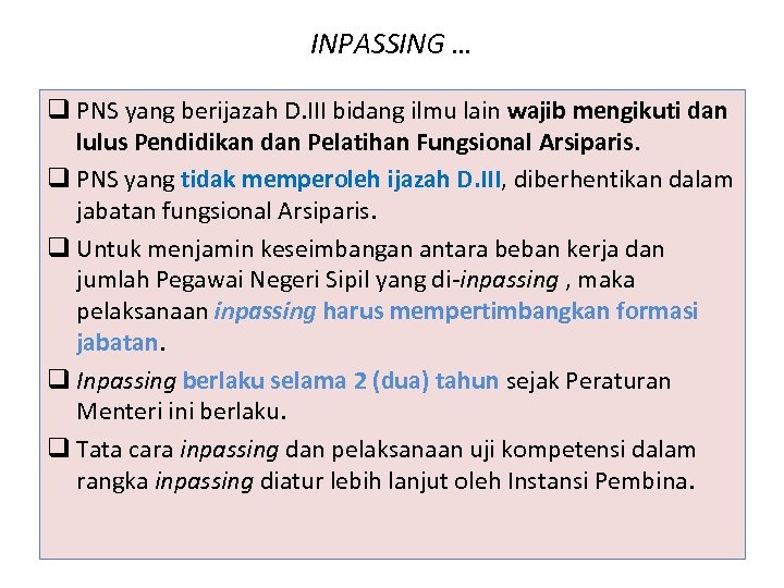 INPASSING … q PNS yang berijazah D. III bidang ilmu lain wajib mengikuti dan