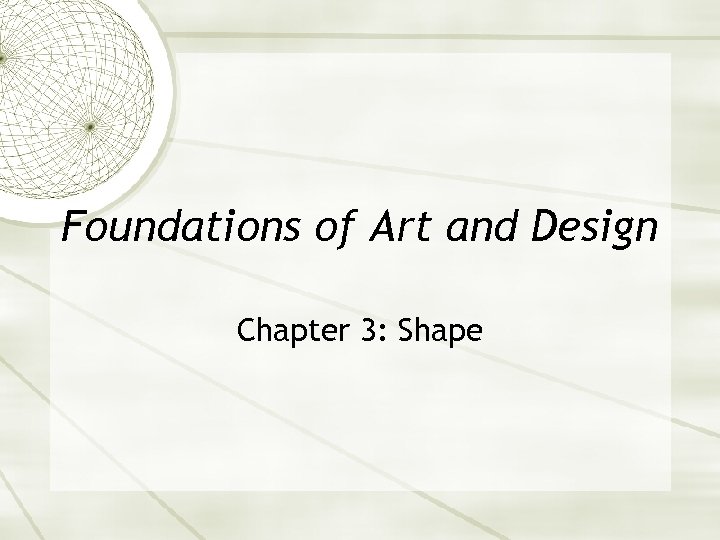 Foundations of Art and Design Chapter 3: Shape 