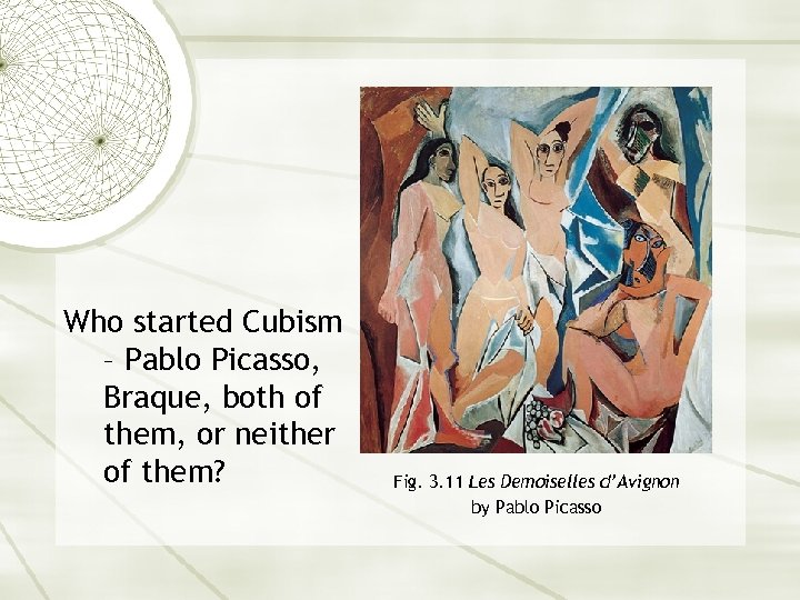 Who started Cubism – Pablo Picasso, Braque, both of them, or neither of them?