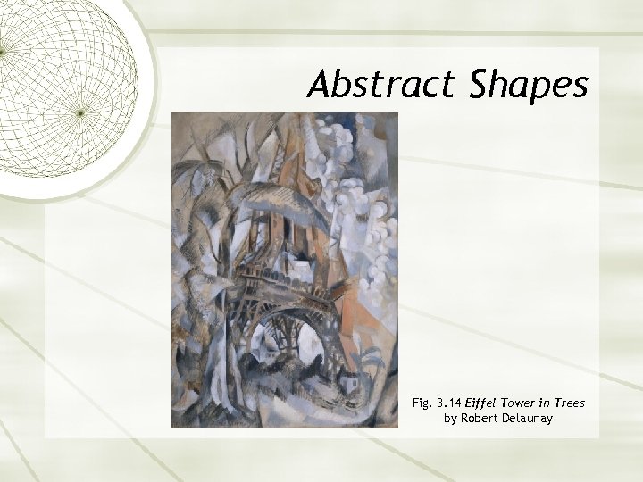 Abstract Shapes Fig. 3. 14 Eiffel Tower in Trees by Robert Delaunay 