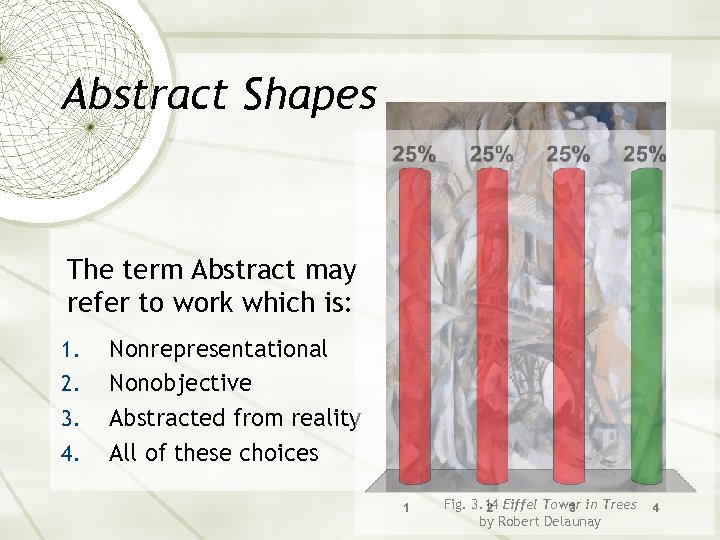 Abstract Shapes The term Abstract may refer to work which is: 1. 2. 3.