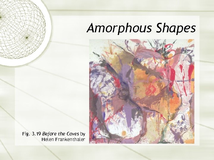 Amorphous Shapes Fig. 3. 19 Before the Caves by Helen Frankenthaler 